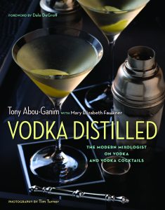 Vodka Distilled - Tony Abou-Ganim