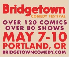 Bridgetown Comedy Festival, Portland, Oregon